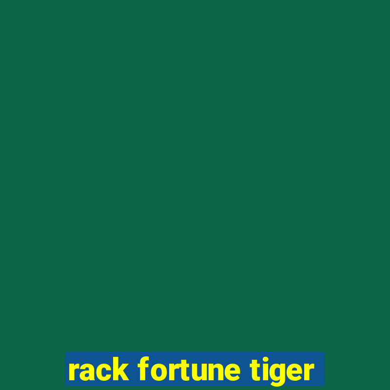 rack fortune tiger